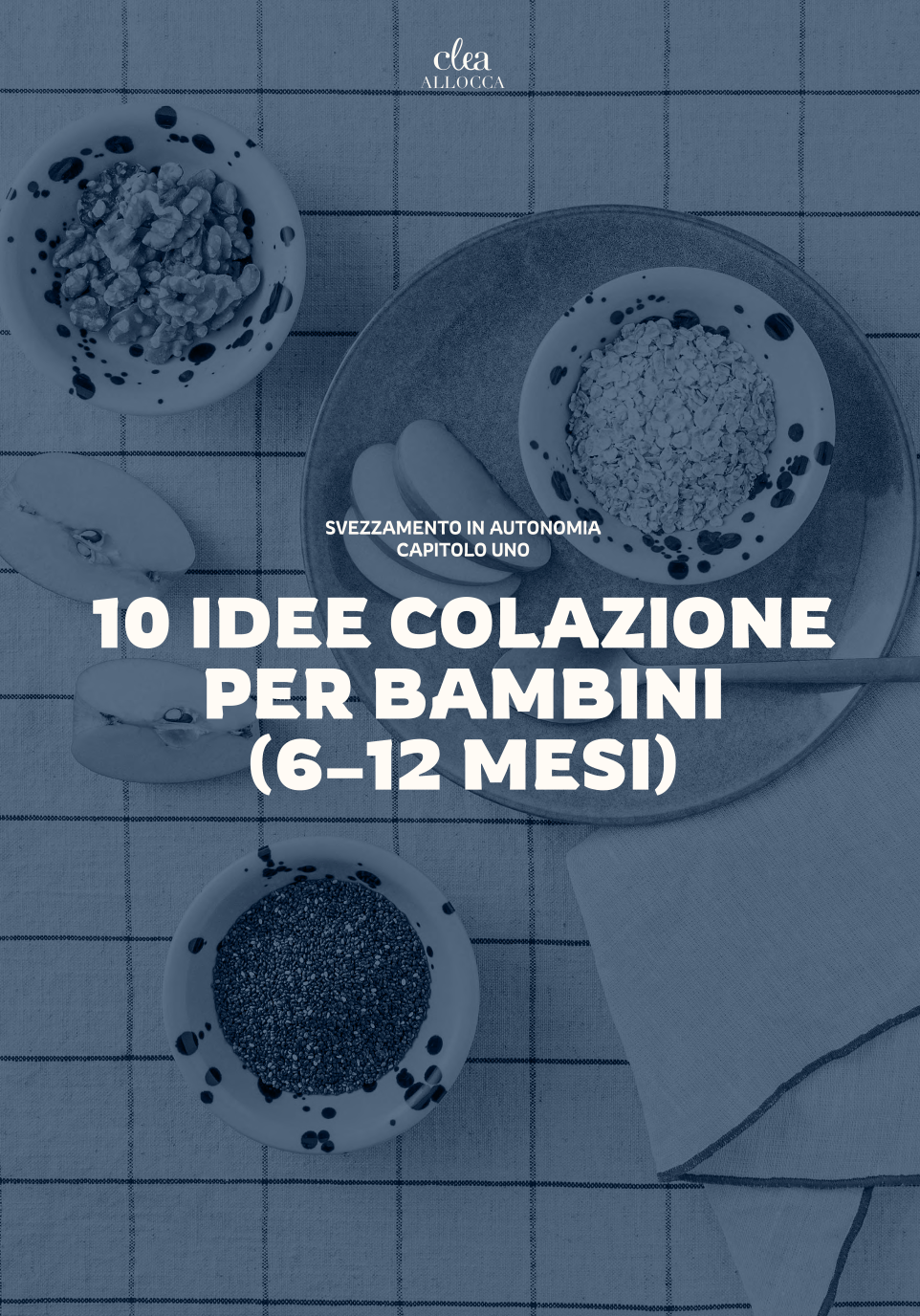 Svezzamento in Autonomia - Parte Uno: Ricettario dai 6 Mesi