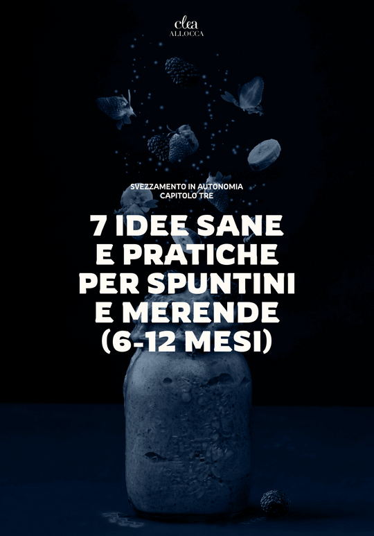 Svezzamento in Autonomia - Parte Uno: Ricettario dai 6 Mesi